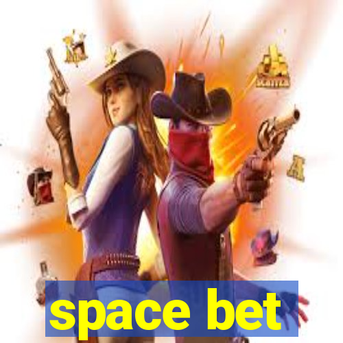 space bet